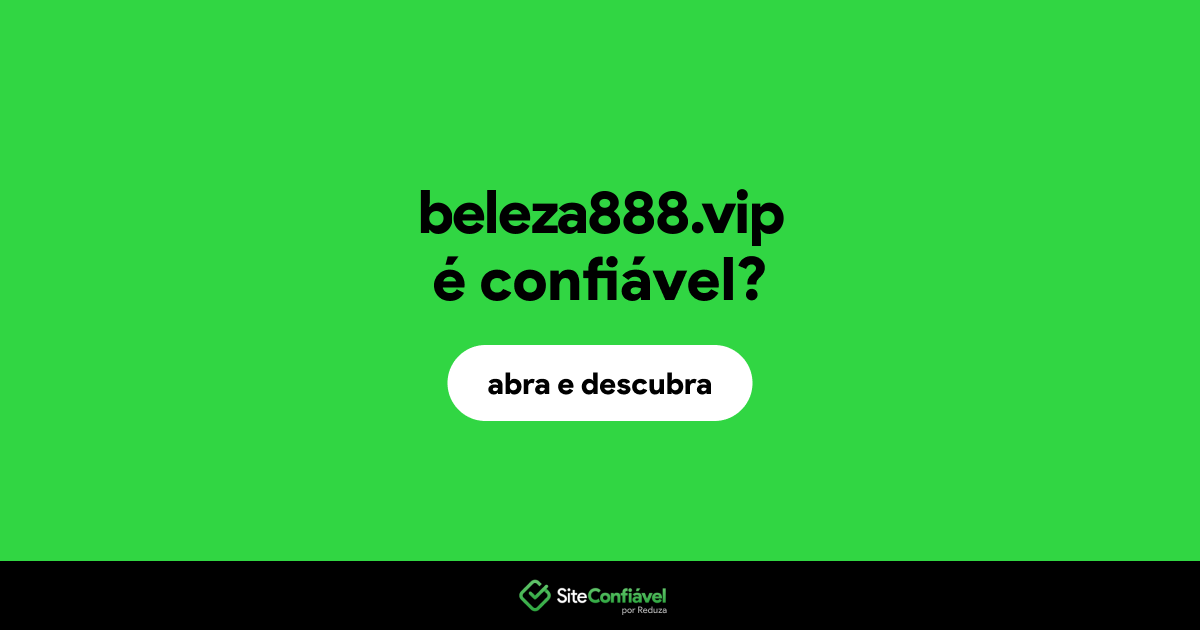 O site beleza888.vip é confiável?