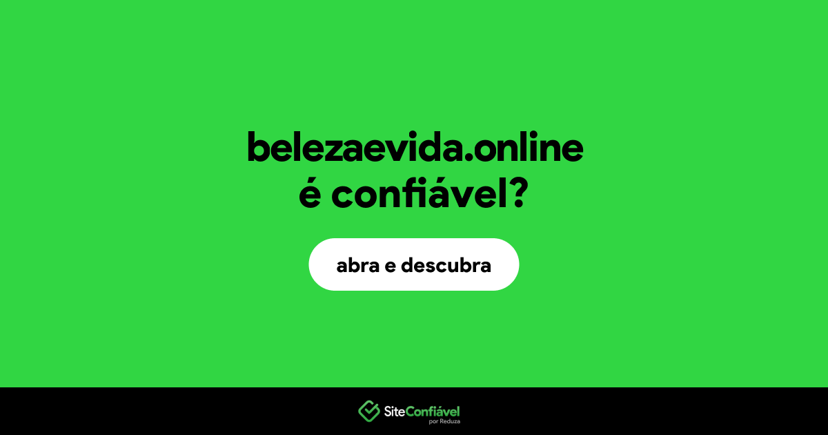 O site belezaevida.online é confiável?