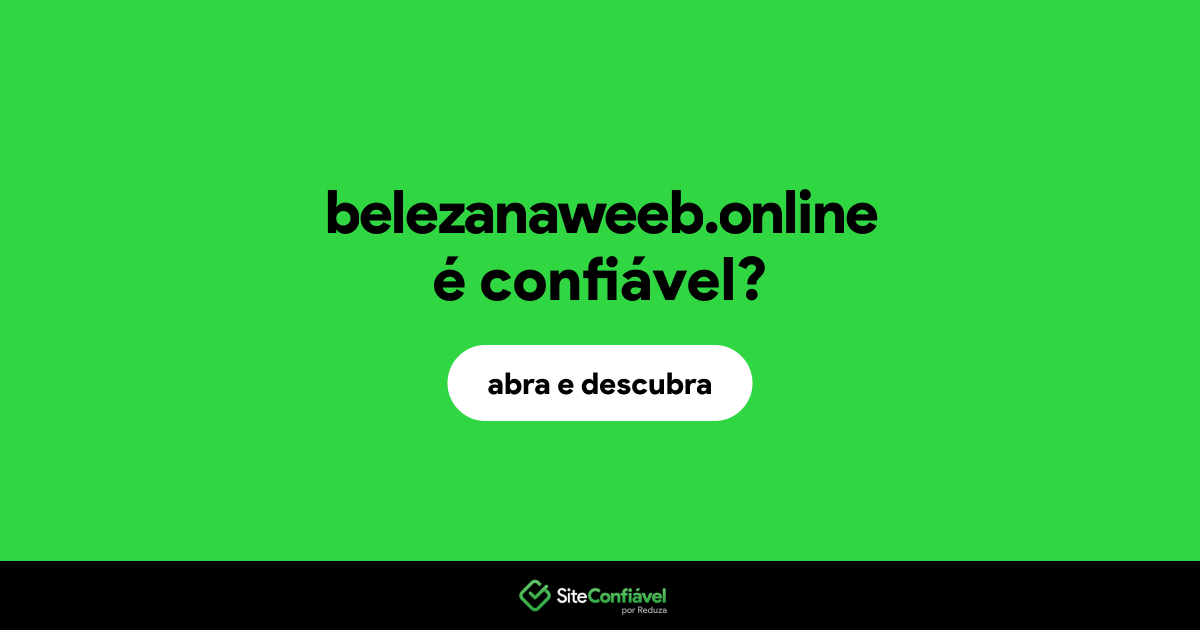 O site belezanaweeb.online é confiável?