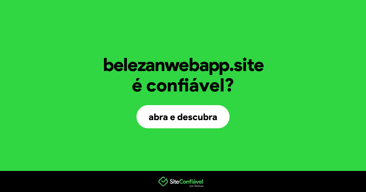 O site belezanwebapp.site é confiável?
