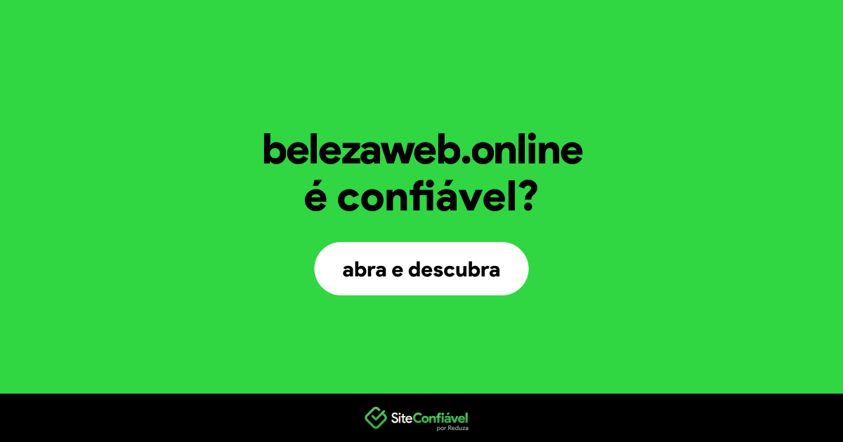 O site belezaweb.online é confiável?