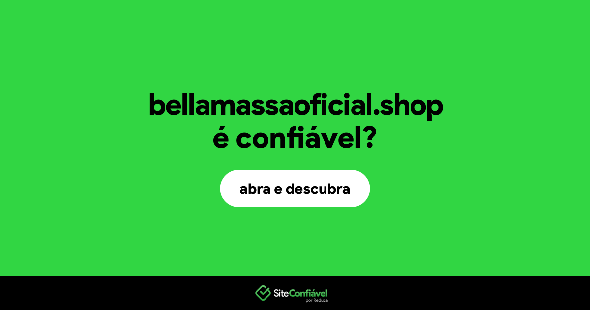 O site bellamassaoficial.shop é confiável?