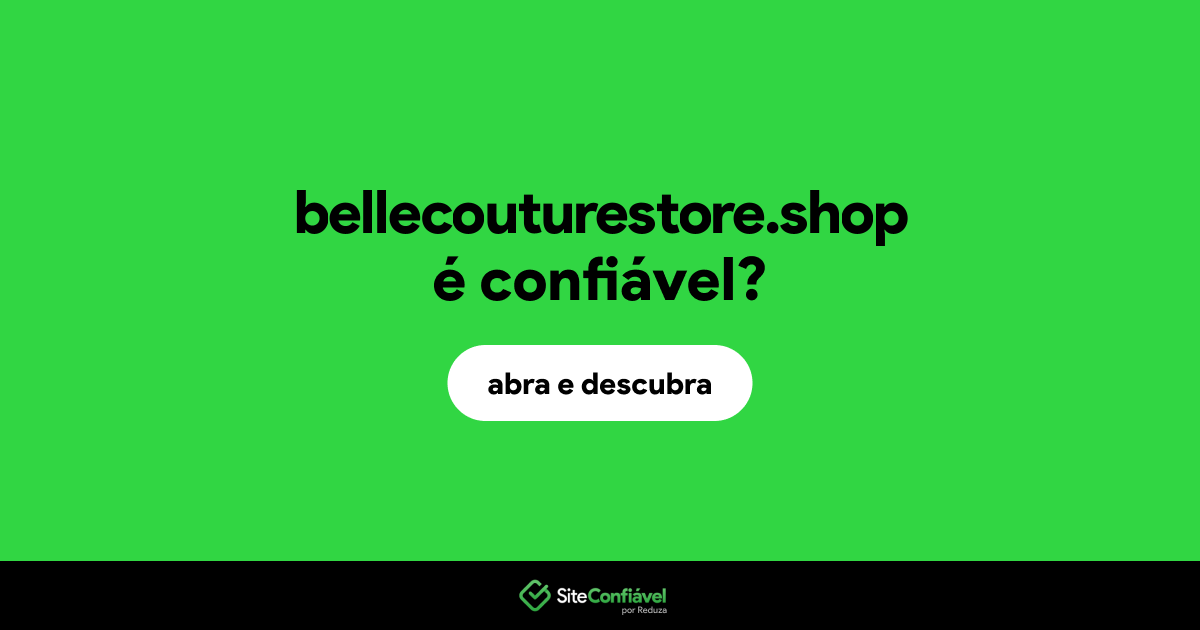 O site bellecouturestore.shop é confiável?