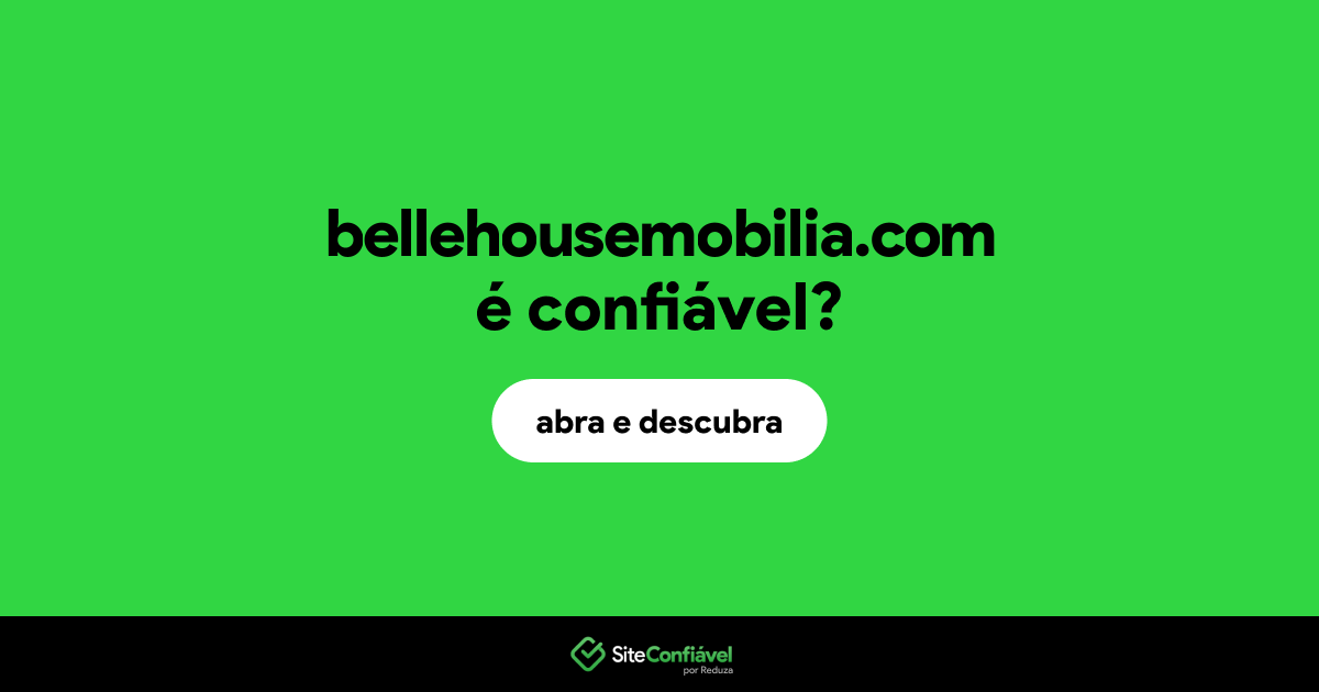 O site bellehousemobilia.com é confiável?