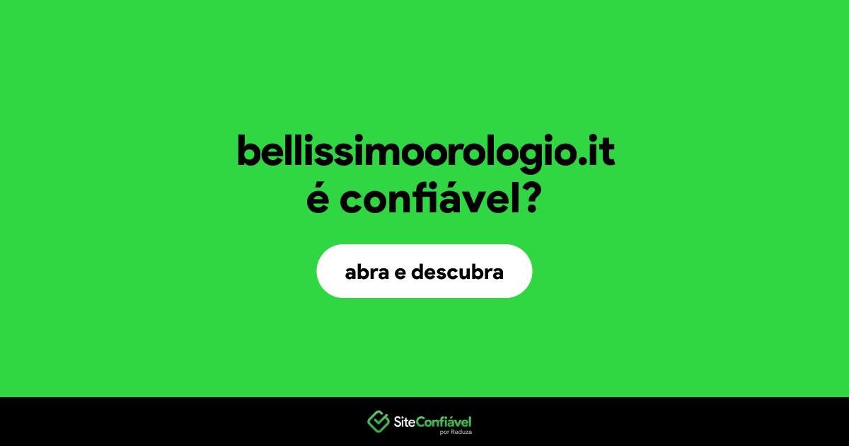 O site bellissimoorologio.it é confiável?