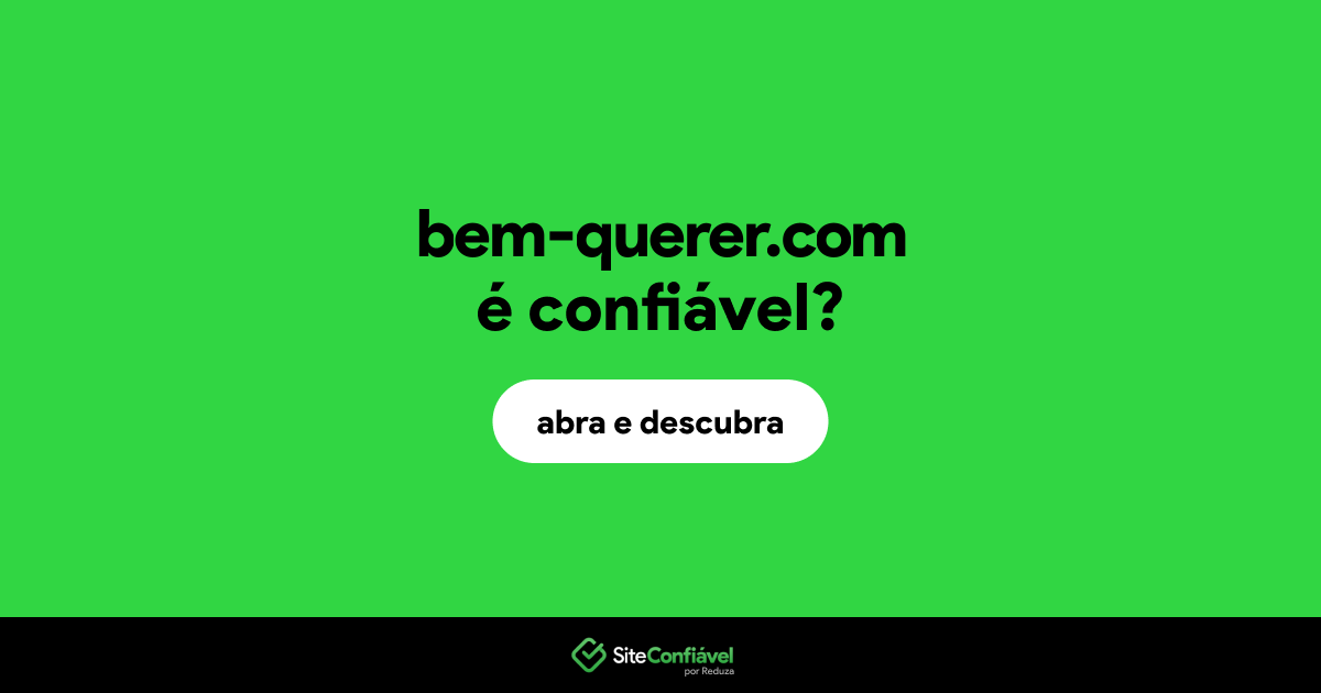 O site bem-querer.com é confiável?