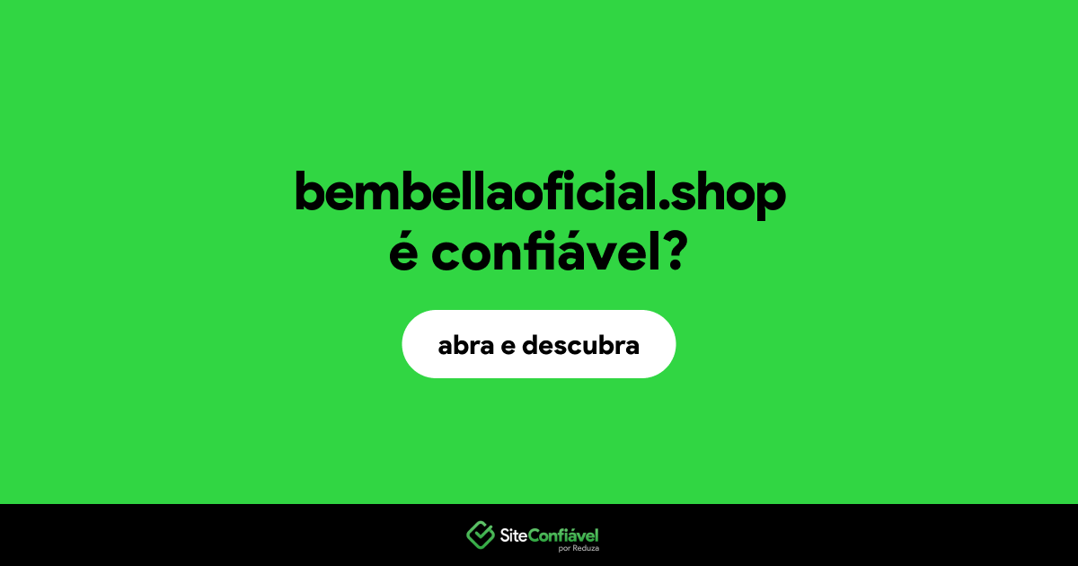 O site bembellaoficial.shop é confiável?