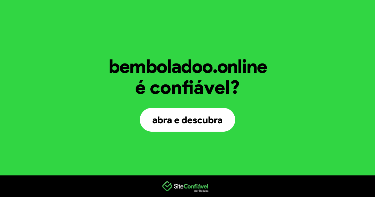 O site bemboladoo.online é confiável?