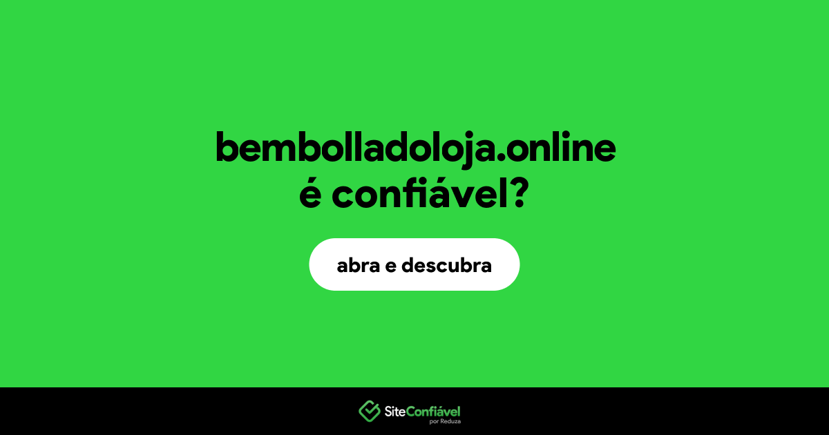 O site bembolladoloja.online é confiável?