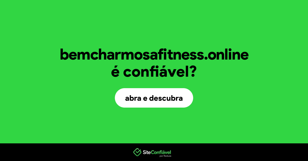 O site bemcharmosafitness.online é confiável?