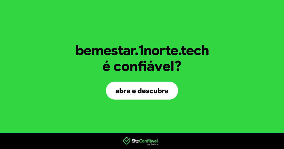 O site bemestar.1norte.tech é confiável?