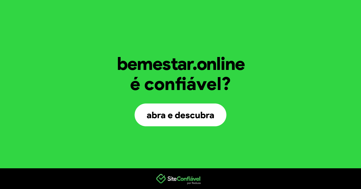 O site bemestar.online é confiável?