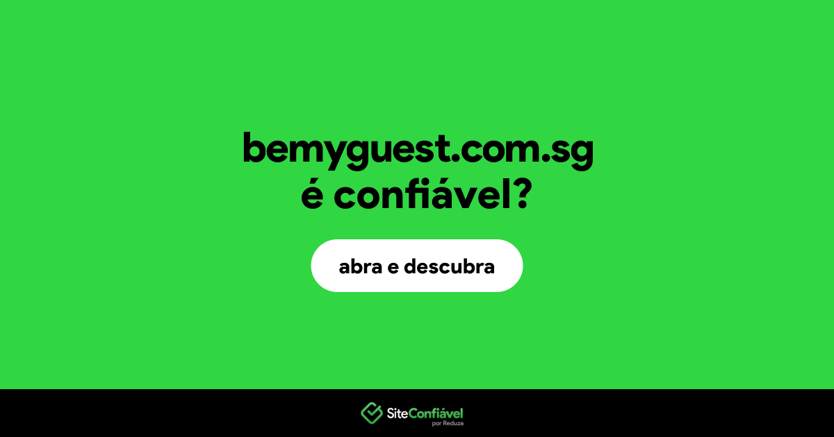 O site bemyguest.com.sg é confiável?
