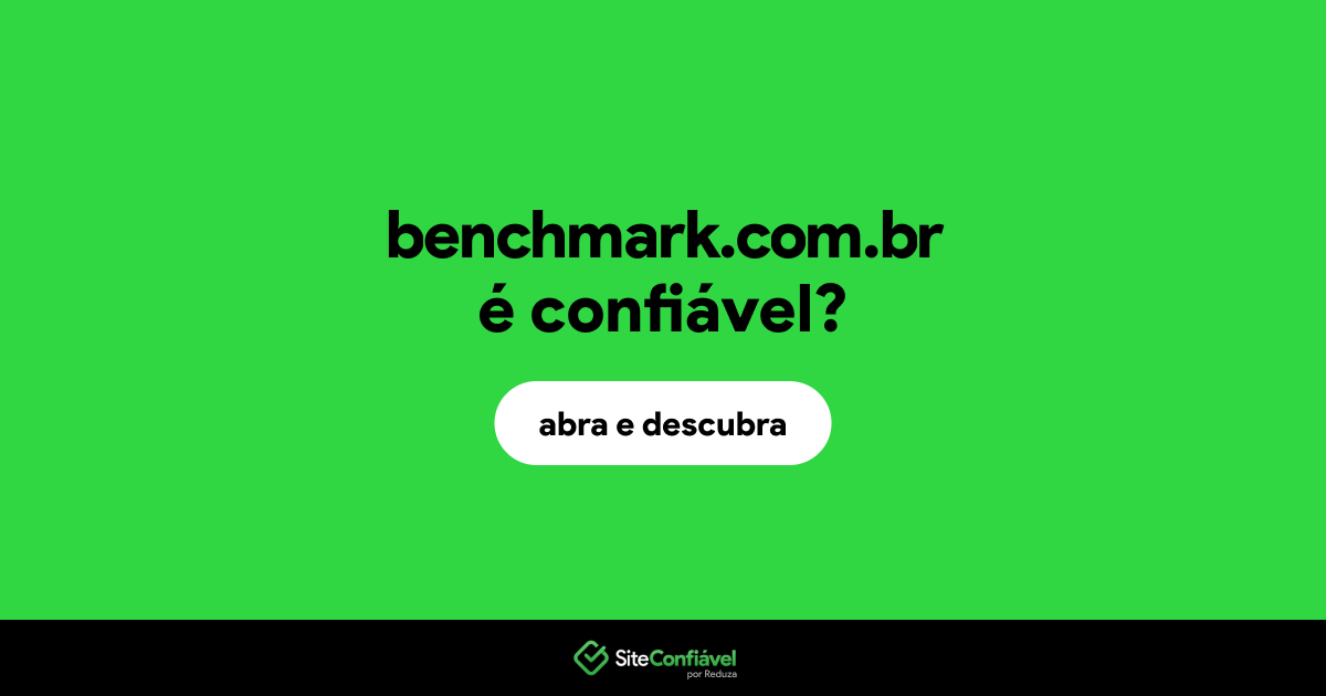 O site benchmark.com.br é confiável?