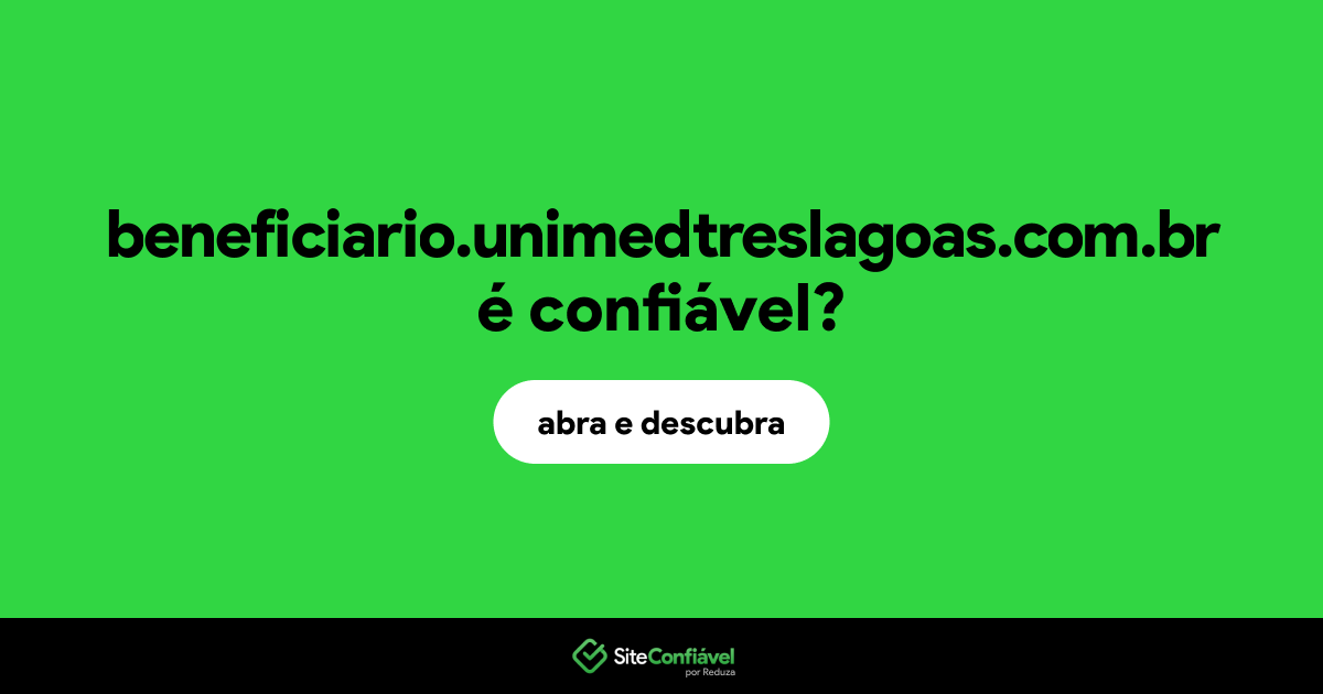 O site beneficiario.unimedtreslagoas.com.br é confiável?