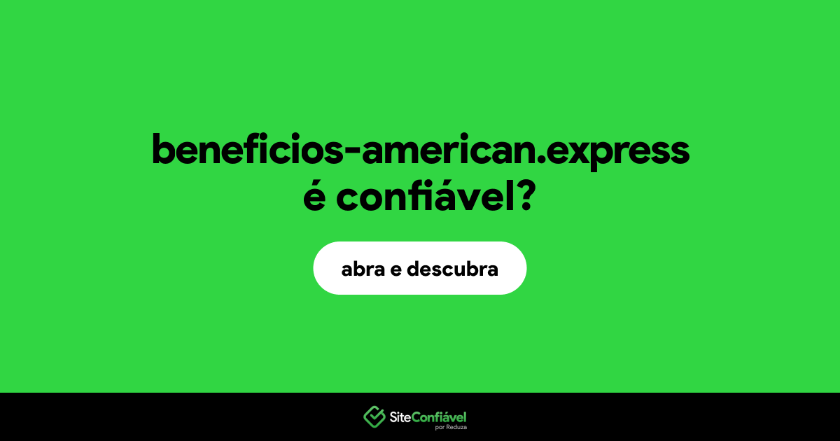 O site beneficios-american.express é confiável?