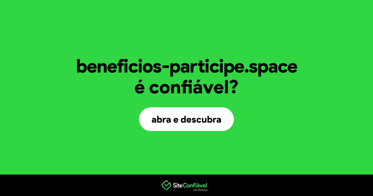 O site beneficios-participe.space é confiável?