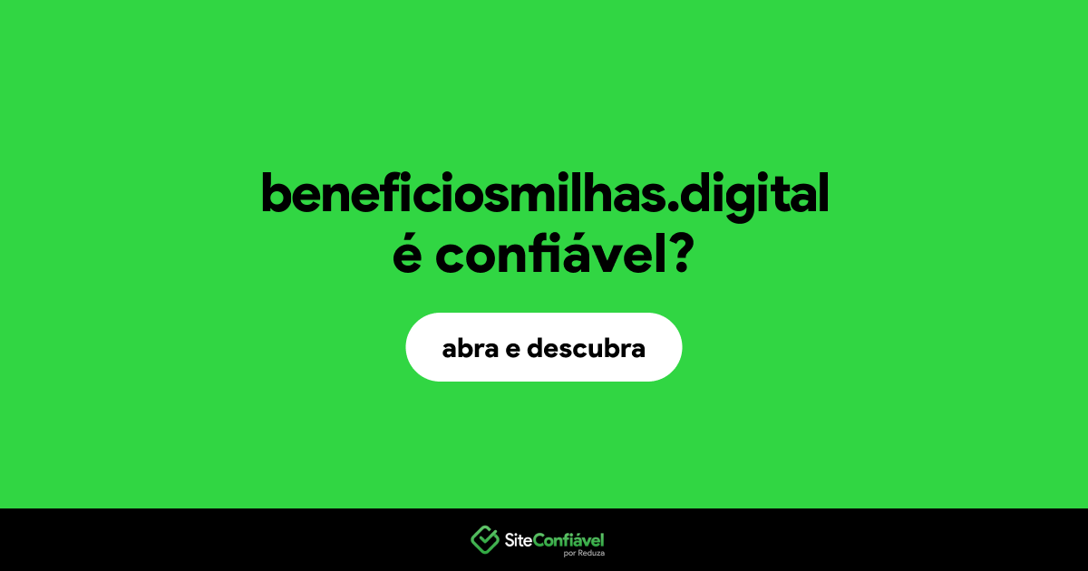 O site beneficiosmilhas.digital é confiável?