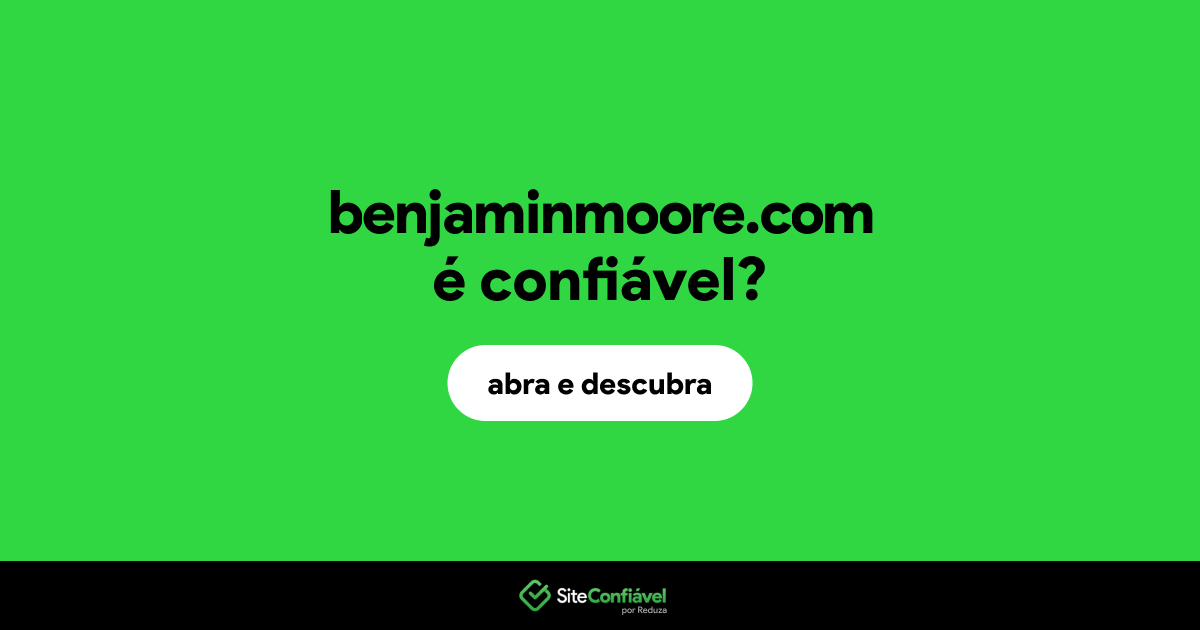 O site benjaminmoore.com é confiável?