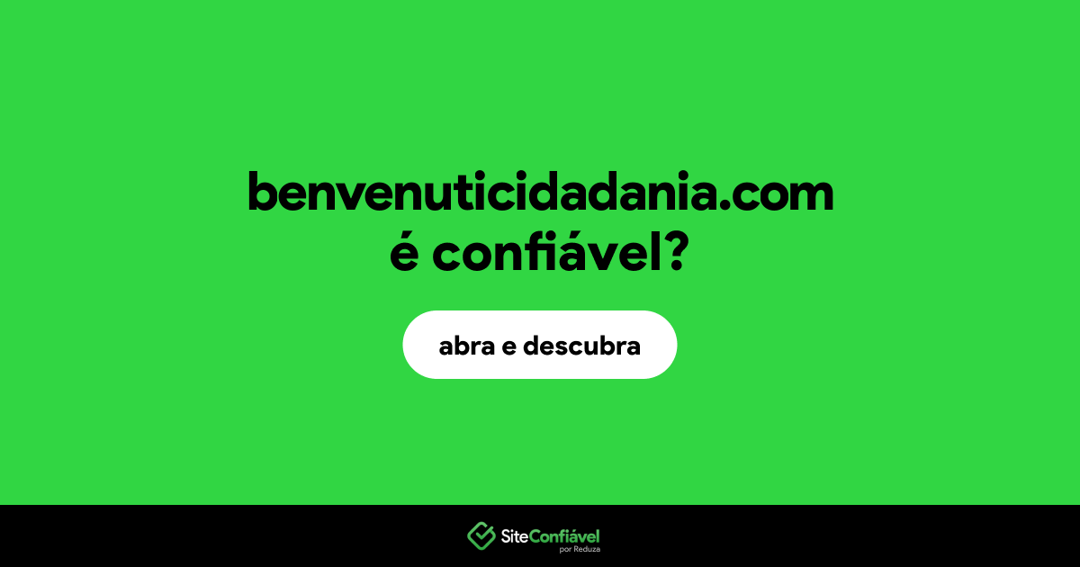 O site benvenuticidadania.com é confiável?