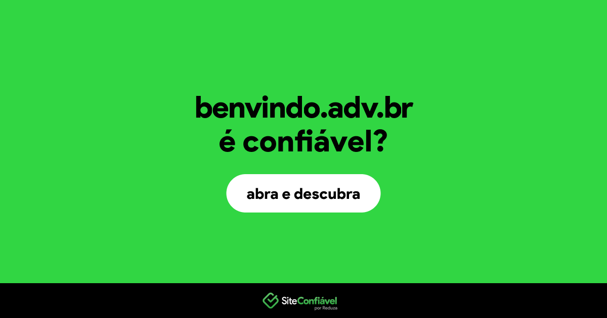 O site benvindo.adv.br é confiável?
