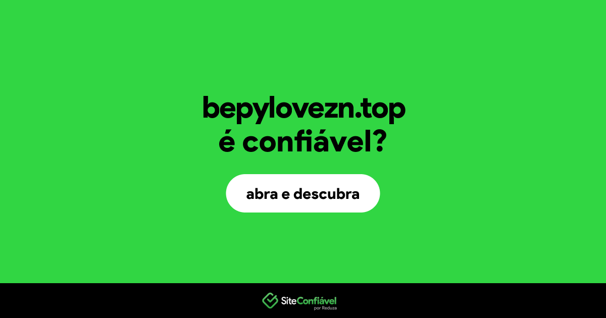O site bepylovezn.top é confiável?