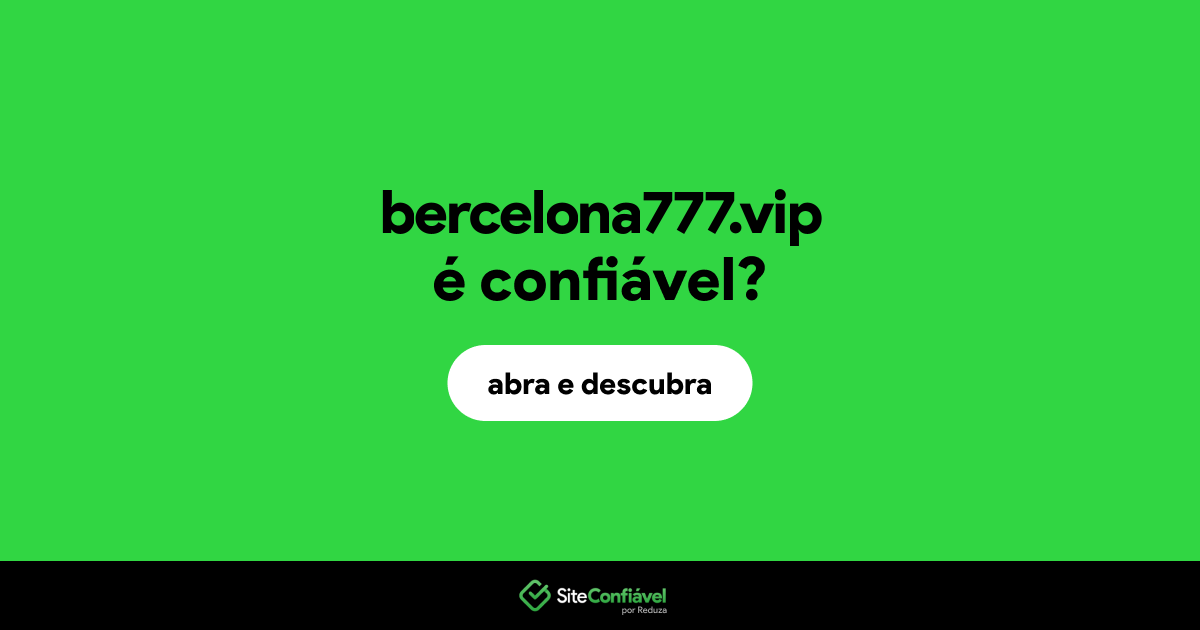 O site bercelona777.vip é confiável?