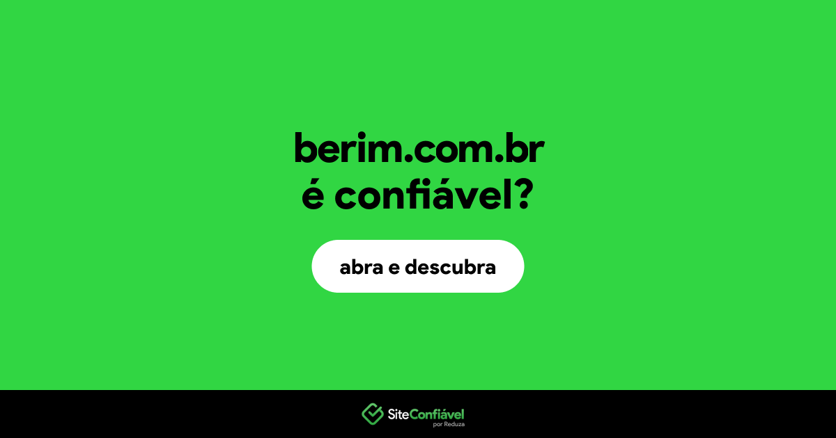O site berim.com.br é confiável?