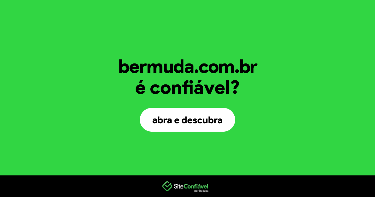 O site bermuda.com.br é confiável?