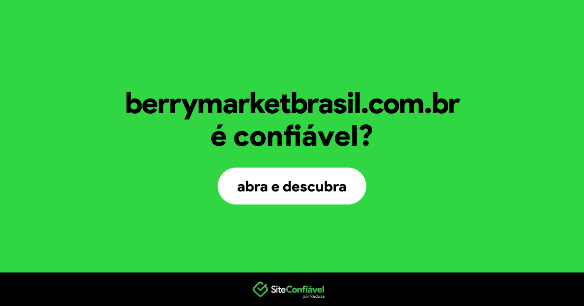 O site berrymarketbrasil.com.br é confiável?