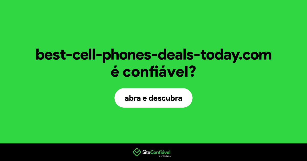 O site best-cell-phones-deals-today.com é confiável?