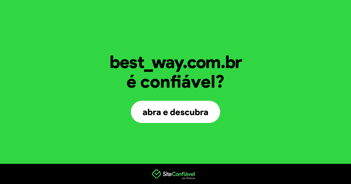 O site best_way.com.br é confiável?