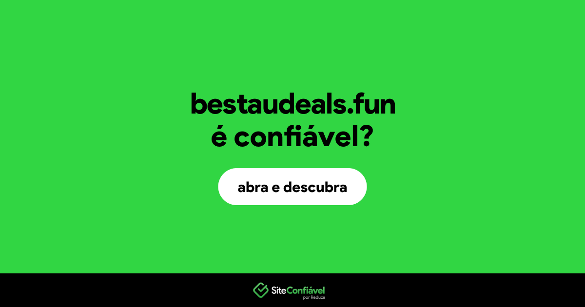 O site bestaudeals.fun é confiável?