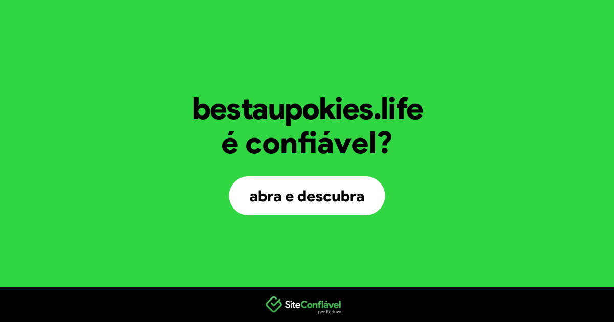 O site bestaupokies.life é confiável?
