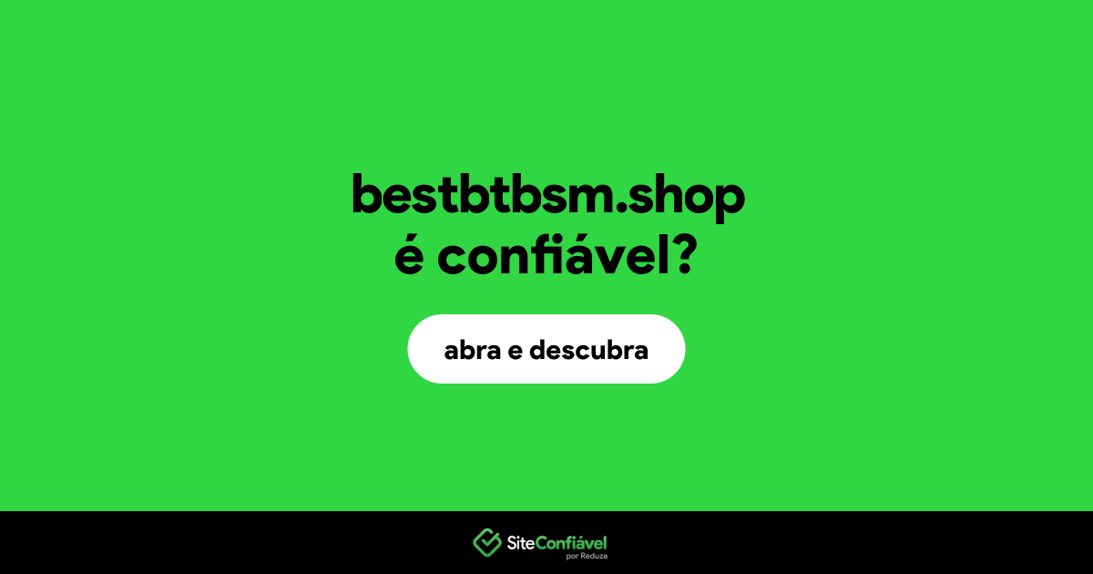 O site bestbtbsm.shop é confiável?