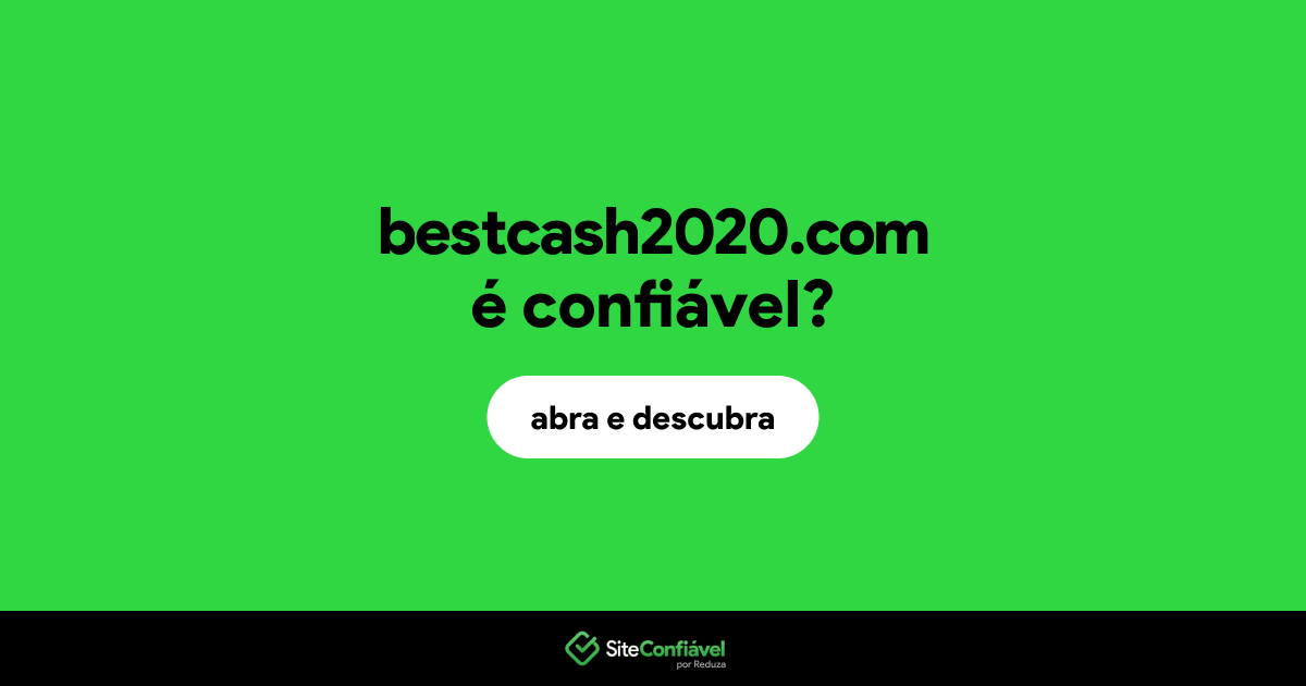 O site bestcash2020.com é confiável?