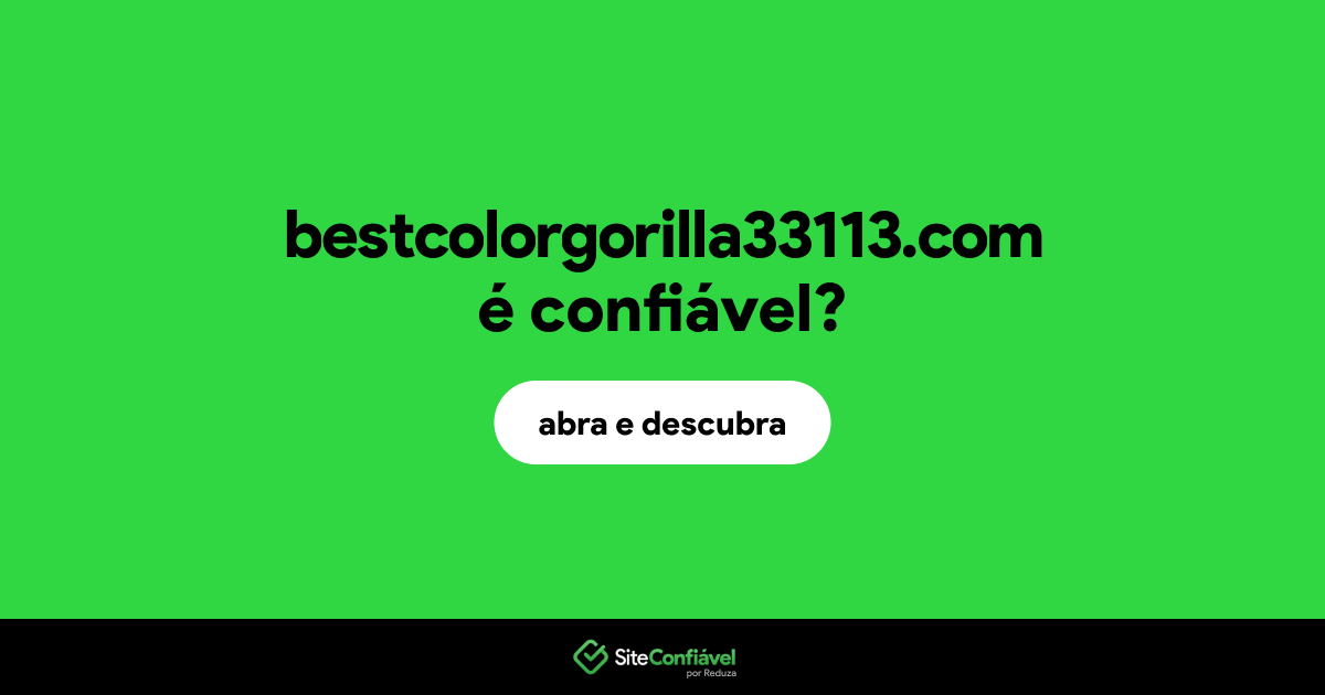 O site bestcolorgorilla33113.com é confiável?