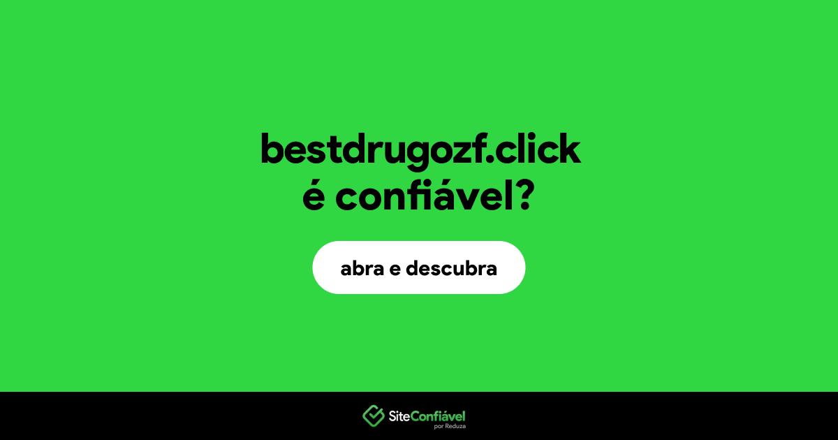 O site bestdrugozf.click é confiável?