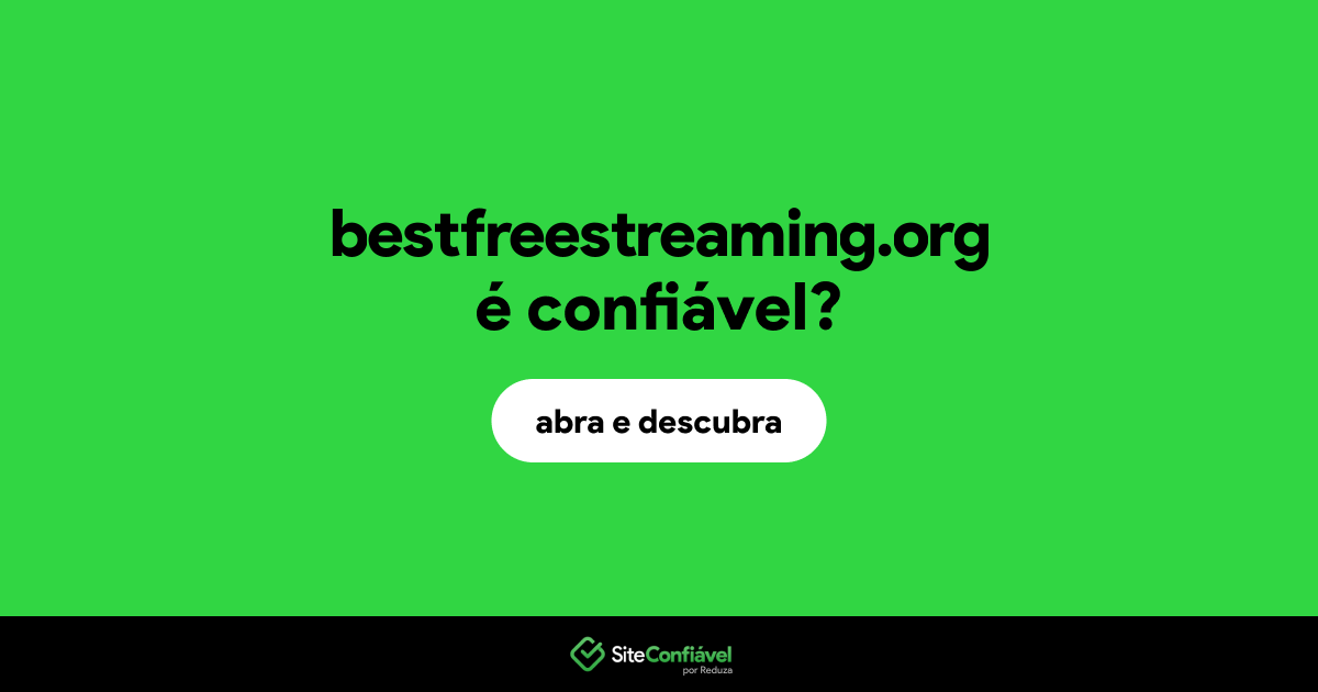 O site bestfreestreaming.org é confiável?