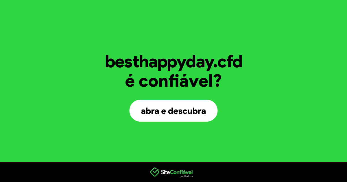 O site besthappyday.cfd é confiável?