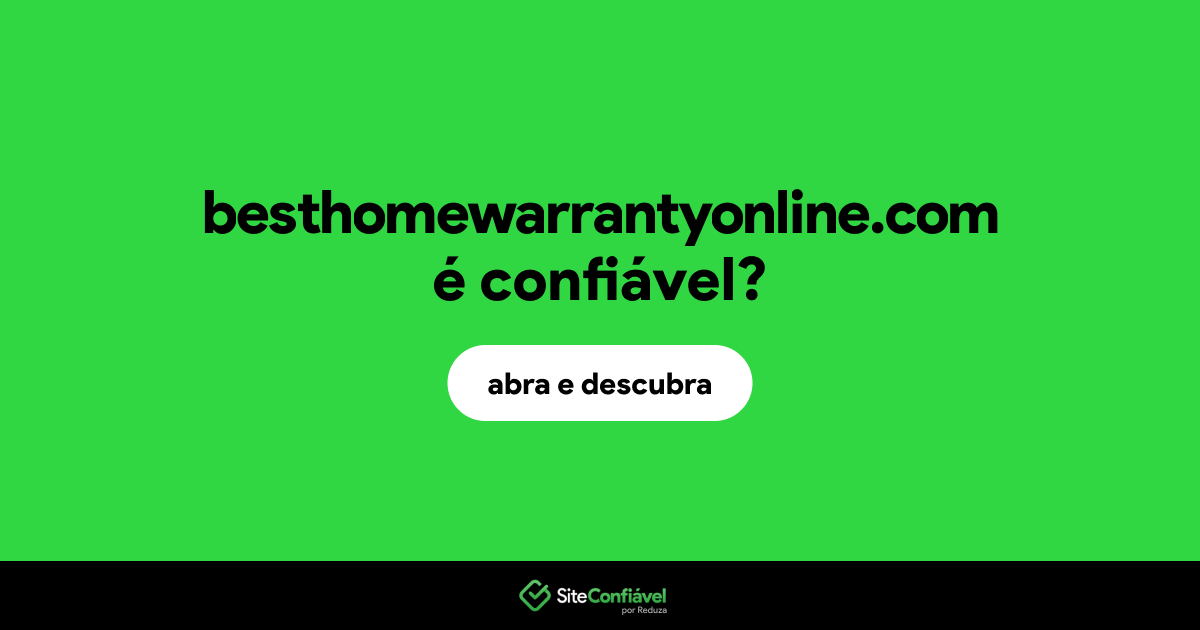 O site besthomewarrantyonline.com é confiável?