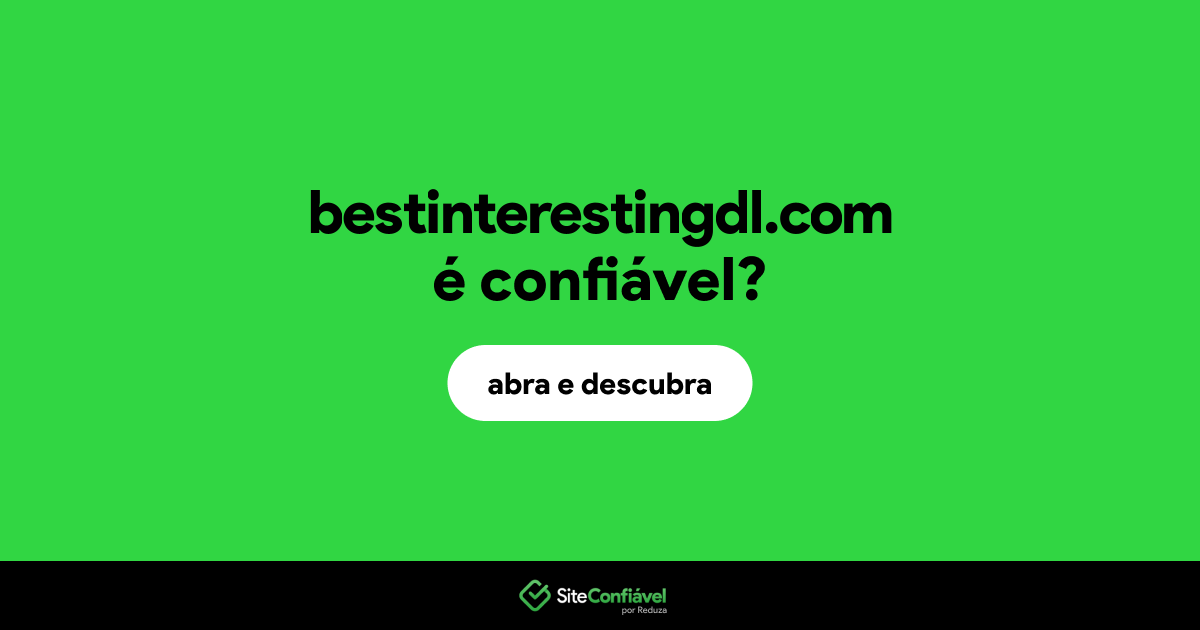 O site bestinterestingdl.com é confiável?