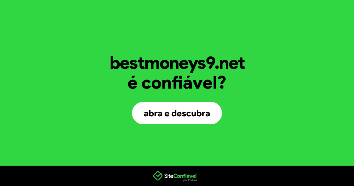 O site bestmoneys9.net é confiável?
