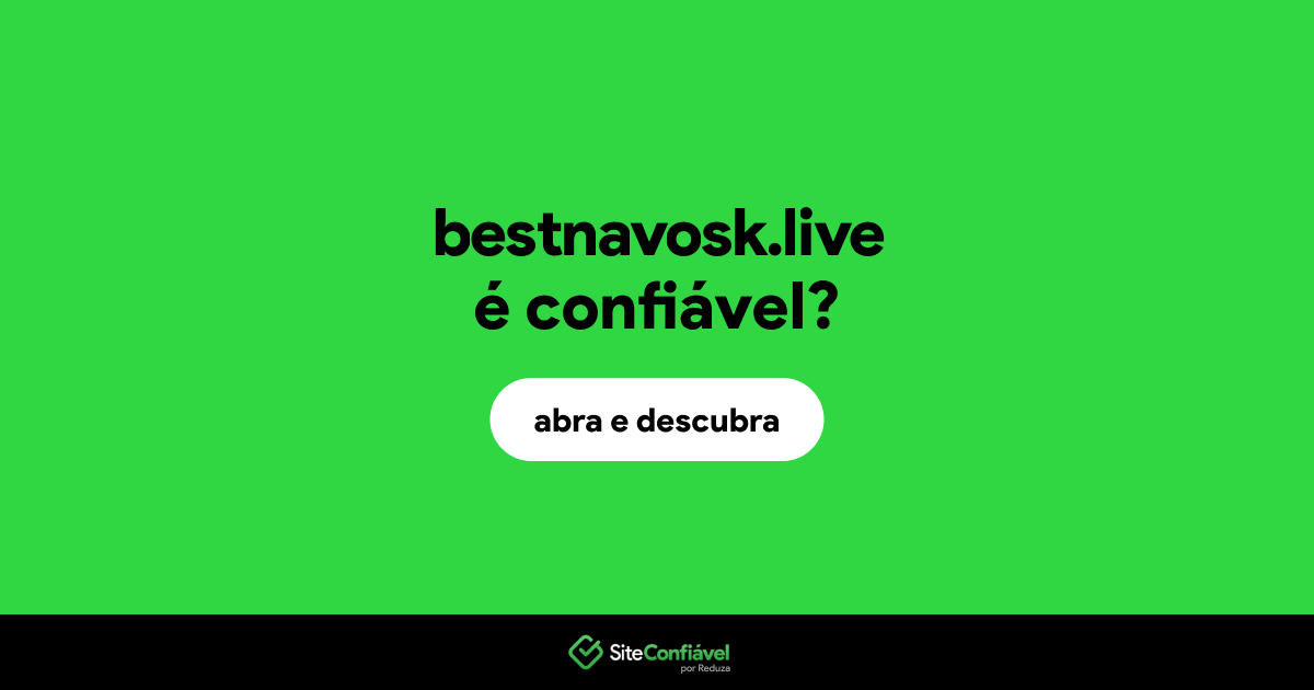 O site bestnavosk.live é confiável?
