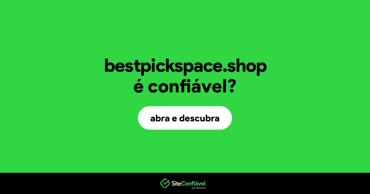 O site bestpickspace.shop é confiável?