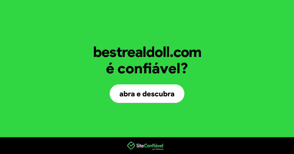 O site bestrealdoll.com é confiável?
