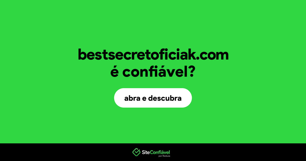 O site bestsecretoficiak.com é confiável?
