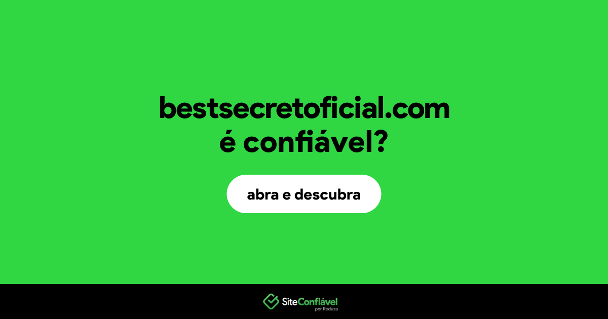 O site bestsecretoficial.com é confiável?