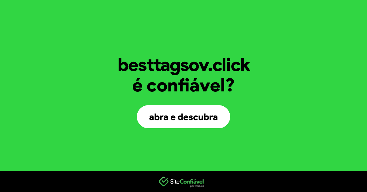 O site besttagsov.click é confiável?