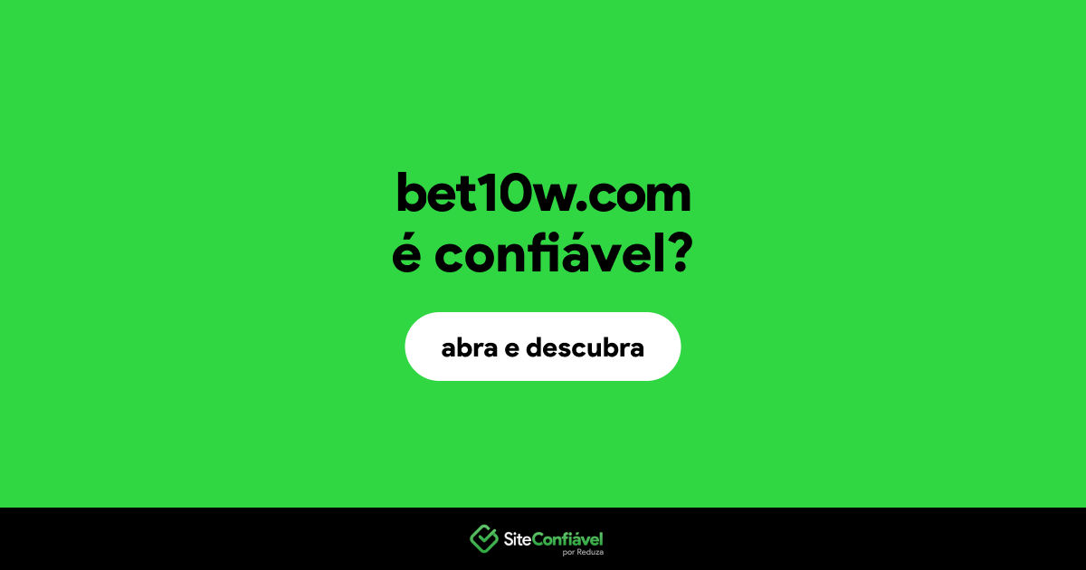 O site bet10w.com é confiável?